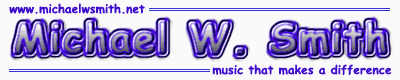 Michael W Smith . net